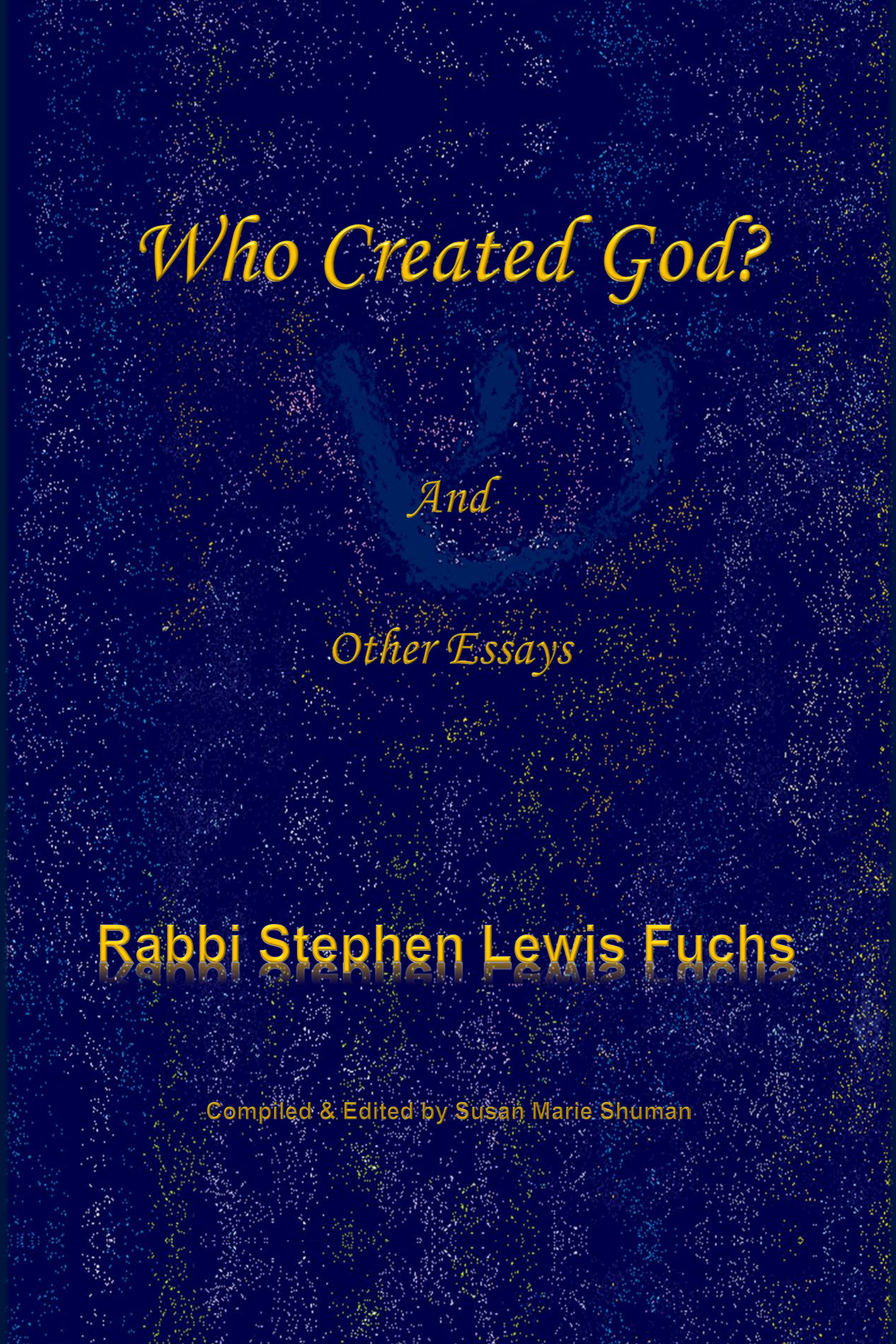 Who Created God, Rabbi Stephen Fuchs